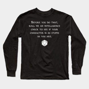 Before You Do That... Long Sleeve T-Shirt